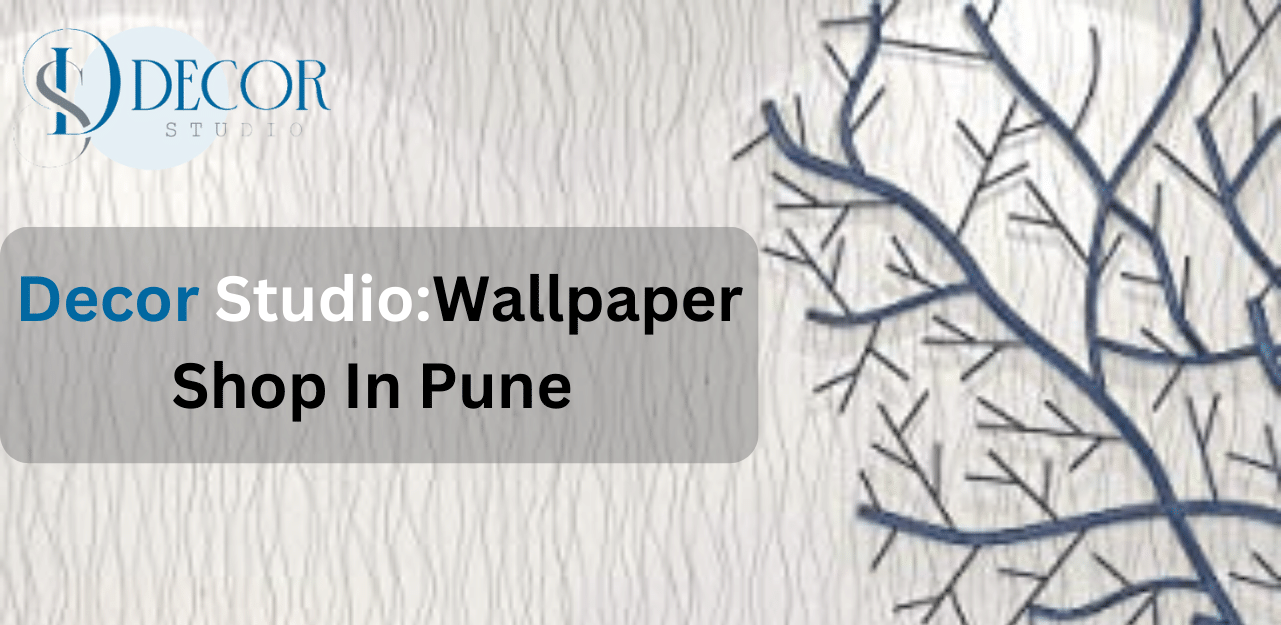 Best-Wallpaper-Shop-In-Pune | Stylish-Wallpaper | Decor-Studio